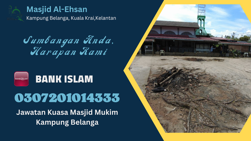 Bantu Bina Masjid Al-Ehsan Untuk Keselesaan Penduduk Kg Belanga Kuala Krai